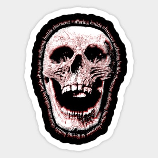 Suffering Builds Character Skeleton Sticker